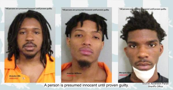 Brandon Ellis 27, of Darrow, Louisiana, Armarius Williams, 20, of Darrow, Louisiana, and Marques Gipson, 18, of Geismar, Louisiana